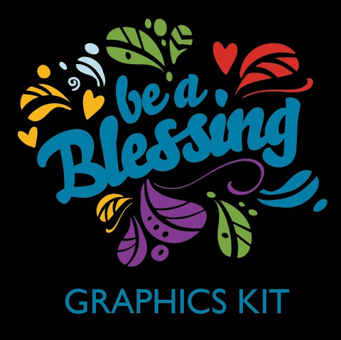 Be a Blessing - Graphics Kit