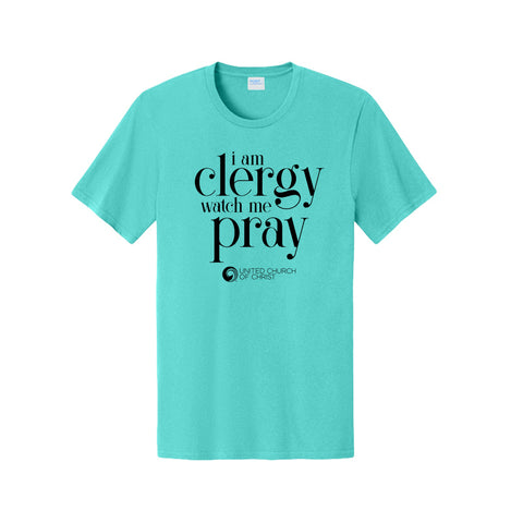 I Am Clergy Watch Me Prayer | Multiple Bright & Bold Colors Available