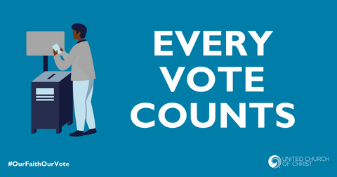 Picture of a person of color placing their ballot in the ballot reader with the words, "Every Vote Counts. Hashtag Our Faith Our Vote." United Church of Christ Logo
