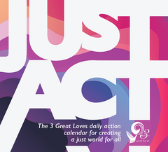 The 3 Great Loves daily action calendar for creating a just world for all