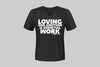 T-Shirt - Loving One Another is Essential Work