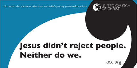 Banner - Jesus Didn't Reject People. Neither Do We.
