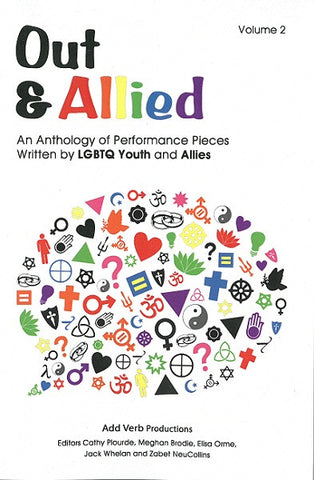Out & Allied | An Anthology of Performance Pieces Written by LGBTQ Youth and Allies, Volume 2